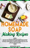 [ FreeCourseWeb ] Homemade Soap Making Recipes - Step-by-Step Instructions for Learn How to Make Organic Soup Products