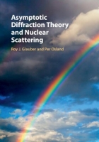[ FreeCourseWeb ] Asymptotic Diffraction Theory and Nuclear Scattering