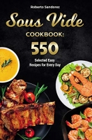 [ DevCourseWeb ] Sous Vide Cookbook - 550 Selected Easy Recipes for Every Day