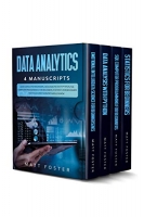 Data Analytics: 4 Manuscripts: Data Science for Beginners, Data Analysis with Python, SQL, Statistics for Beginners