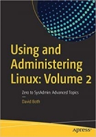 Using and Administering Linux: Volume 2: Zero to SysAdmin: Advanced Topics [NulledPremium]