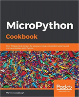 [ FreeCourseWeb ] MicroPython Cookbook- Over 110 practical recipes for programming embedded systems and microcontrollers with Python (True)