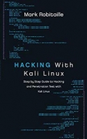 Hacking With Kali Linux: Step by Step Guide to Hacking and Penetration Test with Kali Linux