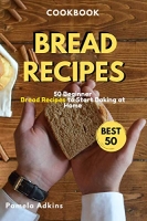 [ FreeCourseWeb ] Bread Cookbook - 50 Beginner Bread Recipes to Start Baking at Home