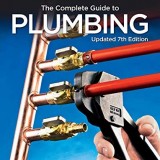 Black & Decker The Complete Guide to Plumbing: Completely Updated to Current Codes, 7th Edition
