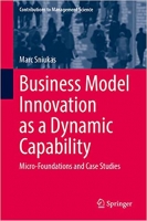 [ FreeCourseWeb ] Business Model Innovation as a Dynamic Capability - Micro-Foun...