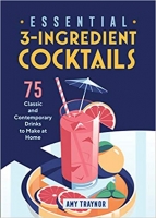 [ FreeCourseWeb ] Essential 3-Ingredient Cocktails - 75 Classic And Contemporary...