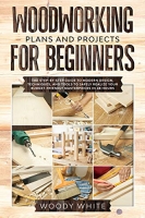 [ DevCourseWeb ] Woodworking Plans and Projects for Beginners - The Step-by-Step Guide to Modern Design, Techniques, and Tools