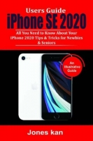 [ FreeCourseWeb ] Users Guide iPhone SE 2020 - All you Need to Know About your i...