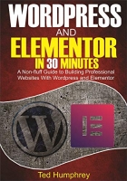 [ FreeCourseWeb ] WordPress And Elementor In 30 Minutes - A No-Fluff Guide to Bu...