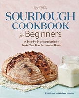 [ FreeCourseWeb ] Sourdough Cookbook for Beginners - A Step-by-Step Introduction to Make Your Own Fermented Breads