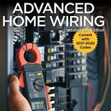 Advanced Home Wiring : Backup Power, Panel Upgrades, AFCI Protection, ‘smart’ Thermostats + More, 5th Edition