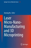 [ DevCourseWeb ] Laser Micro-Nano-Manufacturing and 3D Microprinting (True EPUB)