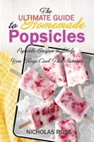 [ FreeCourseWeb ] The Ultimate Guide to Homemade Popsicles - Popsicle Recipes to...