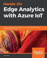 [ FreeCourseWeb ] Hands-On Edge Analytics with Azure IoT - Design and develop Io...
