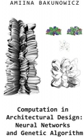 [ FreeCourseWeb ] Computation in Architectural Design - Neural Networks and Genetic Algorithm - Architectural design and metamorphosis