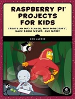 Raspberry Pi Projects for Kids: Create an MP3 Player, Mod Minecraft, Hack Radio Waves, and More! [NulledPremium]