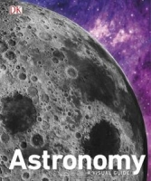Astronomy: A Visual Guide, Revised Edition by DK (.PDF)