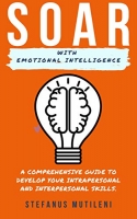 [ FreeCourseWeb ] Soar With Emotional Intelligence - a Comprehensive Guide to Develop Your Interpersonal and Intrapersonal Skills