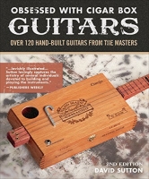 [ FreeCourseWeb ] Obsessed With Cigar Box Guitars - Over 120 Hand-Built Guitars from the Masters, 2nd Edition