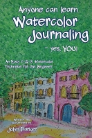 [ FreeCourseWeb ] Anyone Can Learn Watercolor Journaling - Yes, You! - Easy Techniques for Drawing and Painting