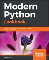 Modern Python Cookbook: The latest in modern Python recipes for the busy modern programmer 1st Edition [NulledPremium]