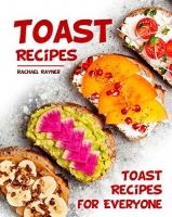 [ FreeCourseWeb ] Toast Recipes - Toast Recipes for Everyone