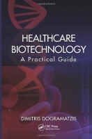 [ FreeCourseWeb ] Healthcare Biotechnology- A Practical Guide