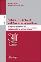 [ FreeCourseWeb ] Distributed, Ambient and Pervasive Interactions - 8th International Conference, DAPI 2020, Held as Part of the 22nd HCI I