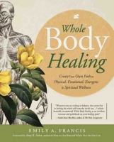 [ FreeCourseWeb ] Whole Body Healing - Create Your Own Path to Physical, Emotion...