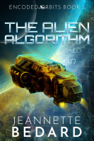 Encoded.Orbits.02-The.Alien.Algorithm-Jeannette.Bedard-2022-EPUB-ArkhamLibrary