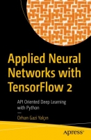 [ FreeCourseWeb ] Applied Neural Networks with TensorFlow 2 - API Oriented Deep Learning with Python