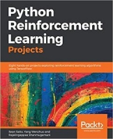 Python Reinforcement Learning Projects: Eight hands-on projects exploring reinforcement learning algorithms using TensorFlow 1st Edition [NulledPremium]