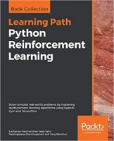 Python Reinforcement Learning: Solve complex real-world problems by mastering reinforcement learning algorithms using OpenAI Gym and TensorFlow 1st Edition [NulledPremium]