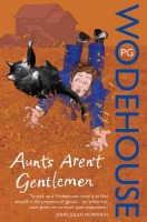 (Classics) Aunts Aren\'t Gentlemen (BBC) P G Wodehouse ABEE