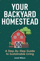 [ FreeCourseWeb ] Your Backyard Homestead - A Step-By-Step Guide to Sustainable Living