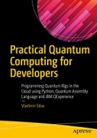 Practical Quantum Computing for Developers: Programming Quantum Rigs in the Cloud using Python, Quantum Assembly Language and IBM QExperience [NulledPremium]