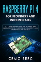 [ FreeCourseWeb ] Raspberry Pi 4 For Beginners And Intermediates - A Comprehensive Guide for Beginner & Intermediates to Master the Raspberry Pi 4