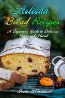 [ FreeCourseWeb ] Artisan Bread Recipes - A Beginner's Guide to Delicious Homema...