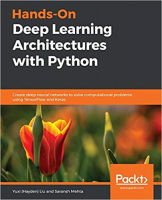 [ FreeCourseWeb ] Hands-On Deep Learning Architectures with Python- Create deep neural networks to solve computational problems using TF and Keras
