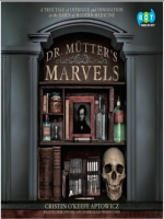 Dr. Mütter's Marvels- Cristin O'Keefe Aptowicz