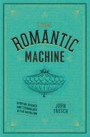 [ FreeCourseWeb ] The Romantic Machine - Utopian Science and Technology after Na...