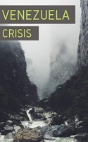 Venezuela Crisis: A Brief Overview [Ebook - Eng]