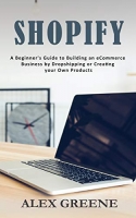 [ FreeCourseWeb ] Shopify- A Beginner's Guide to Building an eCommerce Business by Dropshipping or Creating your Own Products