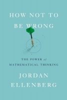 How Not to Be Wrong: The Power of Mathematical Thinking [EPUB]