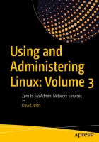 Using and Administering Linux: Volume 3: Zero to SysAdmin: Network Services - [BookFlare]