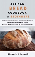 [ FreeCourseWeb ] ARTISAN BREAD COOKBOOK FOR BEGINNERS - The Complete Guide To B...