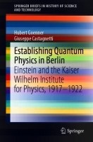 [ DevCourseWeb ] Establishing Quantum Physics in Berlin - Einstein and the Kaiser Wilhelm Institute for Physics, 1917 - 1922