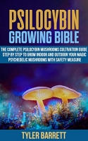 [ FreeCourseWeb ] Psilocybin Growing Bible - The Complete Psilocybin Mushroom Cultivation Guide Step by Step to Grow Indoor and Outdoor