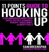 11 Points Guide To Hooking Up - Lists And Advice About First Dates, Hotties, Scandals, Pick-ups, Threesomes, And Booty Calls